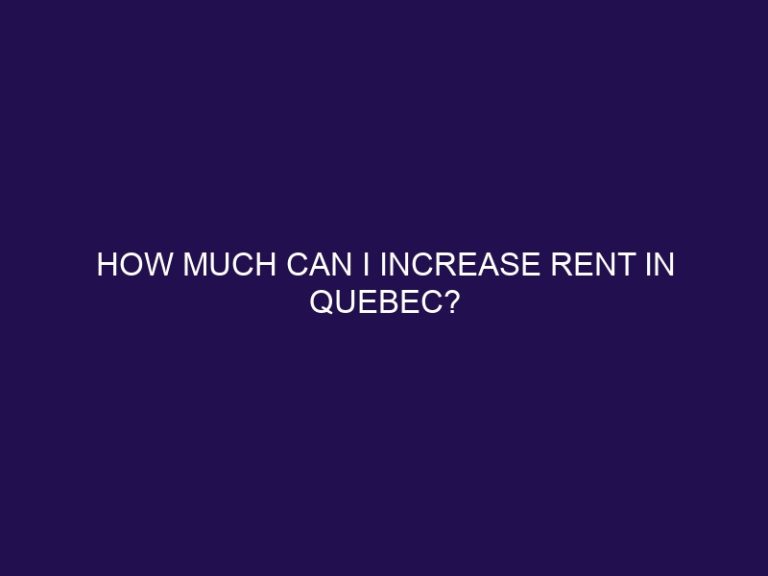 How much can I increase rent in Quebec?