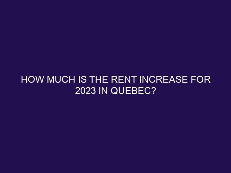 How much is the rent increase for 2023 in Quebec?