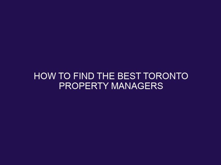 How to Find the Best Toronto Property Managers