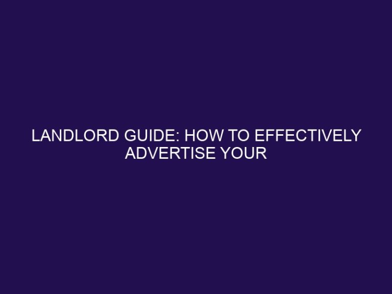 Landlord Guide: How To Effectively Advertise Your Rental Property