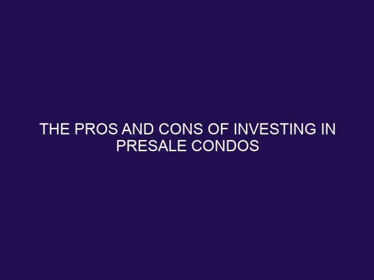 The pros and cons of investing in presale condos