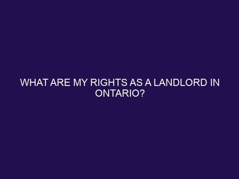What are my rights as a landlord in Ontario?