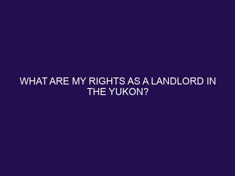 What are my rights as a landlord in the Yukon?