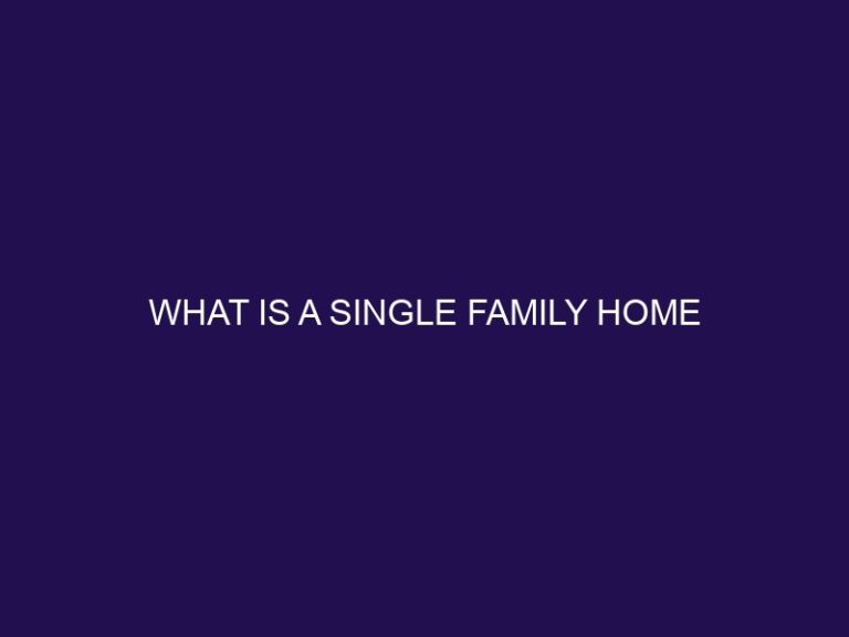 What is a Single Family Home