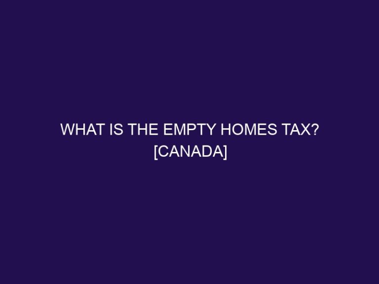 What Is The Empty Homes Tax? [Canada]