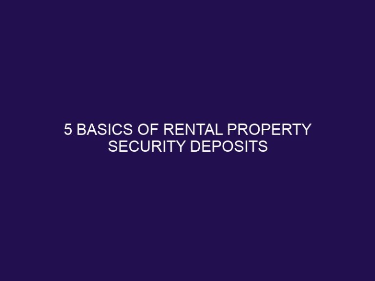 5 Basics of Rental Property Security Deposits