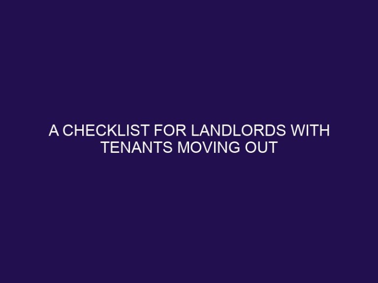 A Checklist for Landlords With Tenants Moving Out