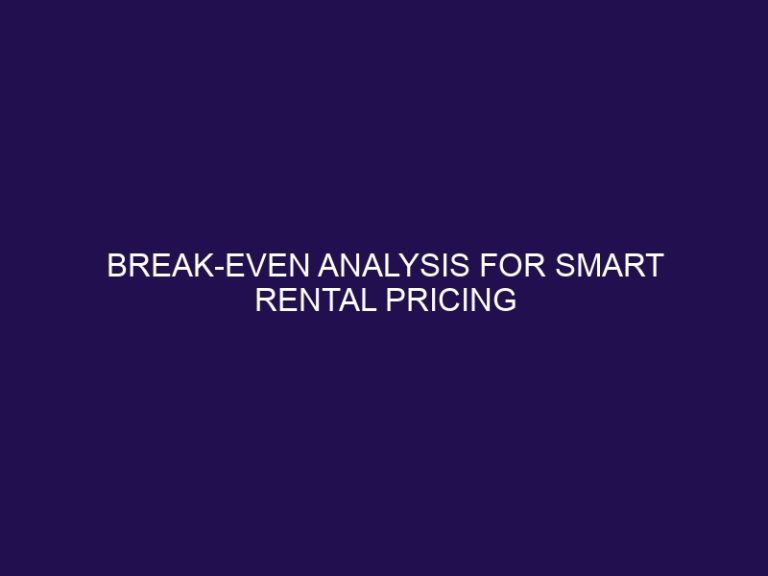 Break-Even Analysis for Smart Rental Pricing