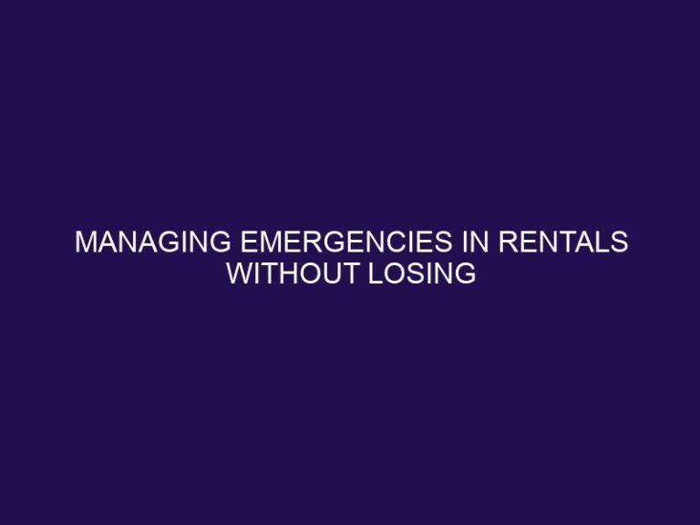 Managing Emergencies in Rentals Without Losing Income