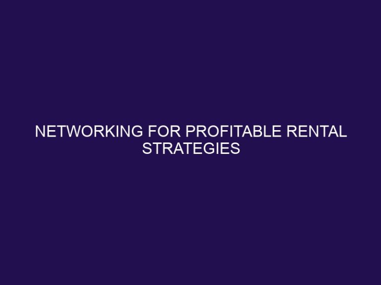 Networking for Profitable Rental Strategies