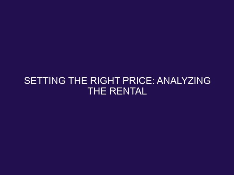 Setting the Right Price: Analyzing the Rental Market