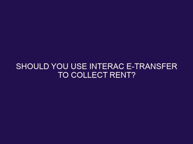 Should You Use Interac e-transfer to Collect Rent?