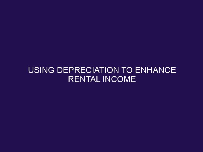 Using Depreciation to Enhance Rental Income