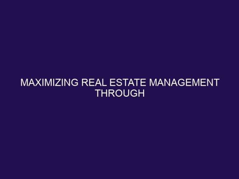 Maximizing Real Estate Management Through Referrals