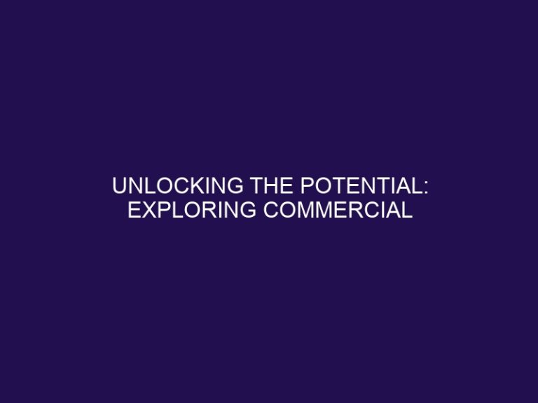 Unlocking the Potential: Exploring Commercial Property Management